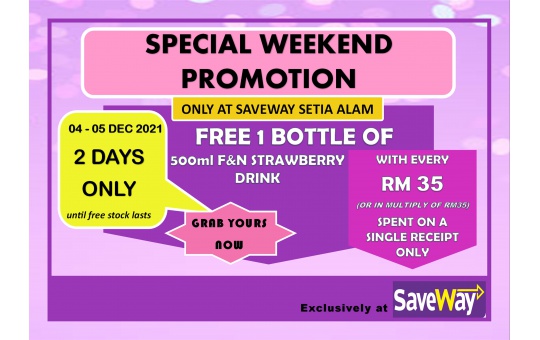 SPECIAL WEEKEND PROMOTION ONLY AT SAVEWAY SETIA ALAM